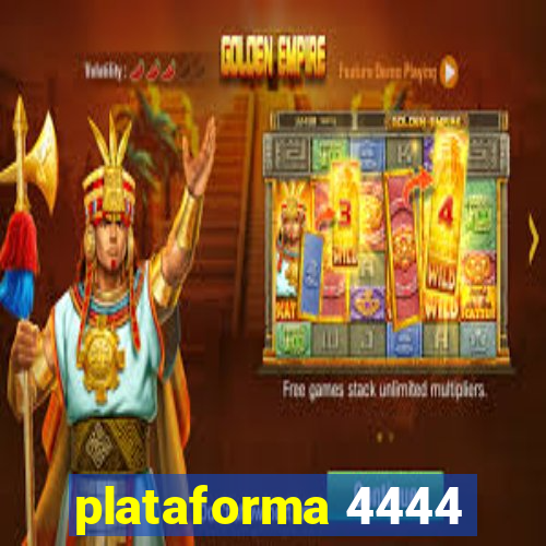 plataforma 4444